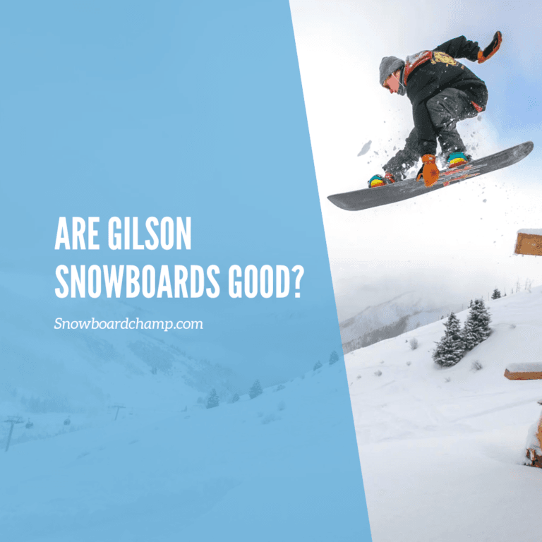 Are Gilson Snowboards good